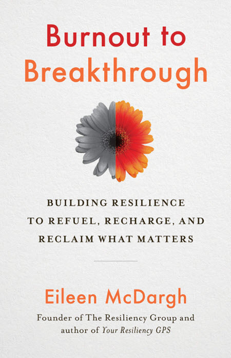 Burnout To Breakthrough: Building Resilience To Refuel, Recharge, And Reclaim What Matters